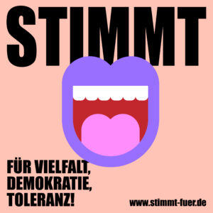 Stimmt für Vielfalt, Demokratie, Toleranz!